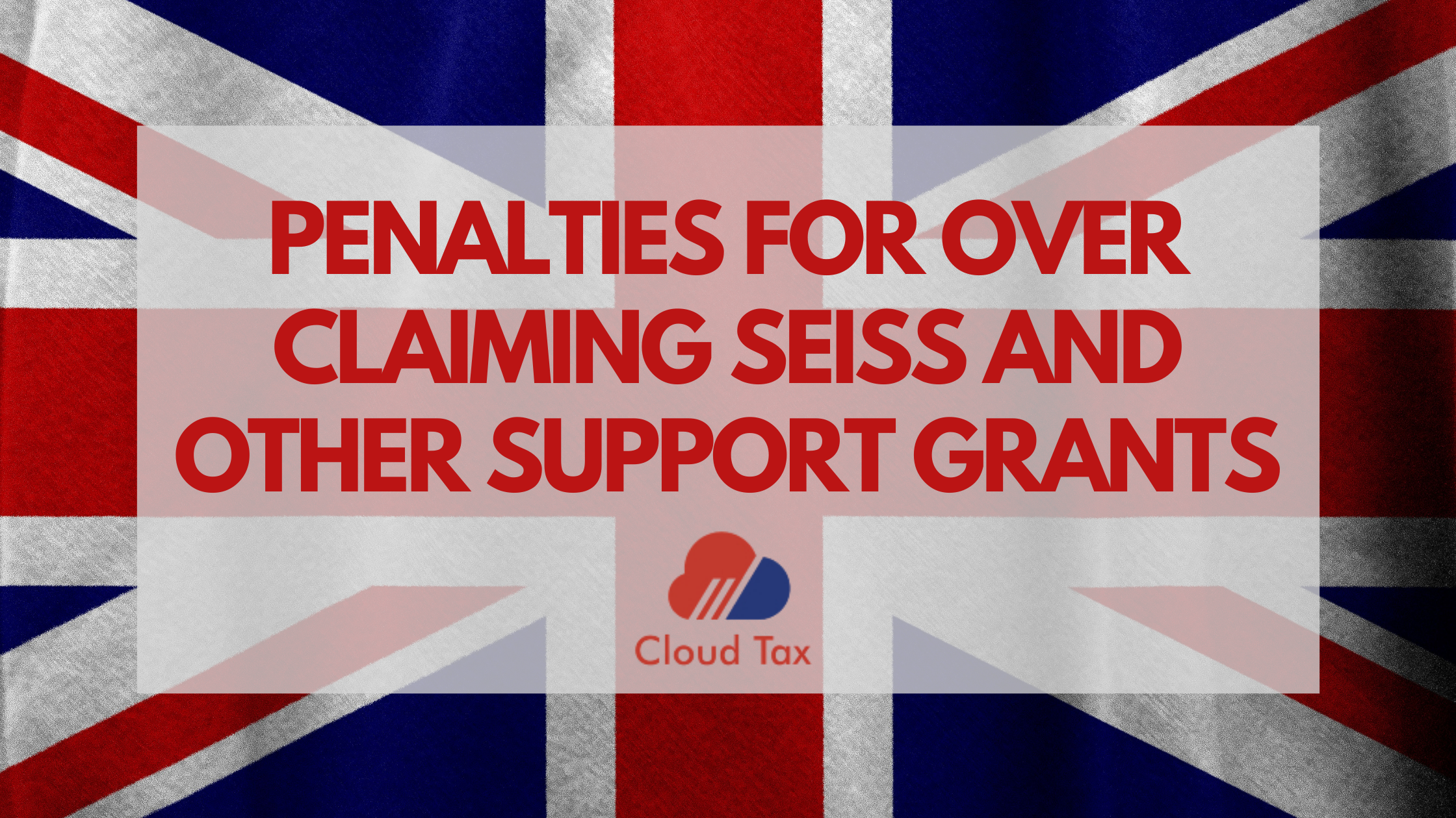 Penalties for over claiming SEISS and other support grants