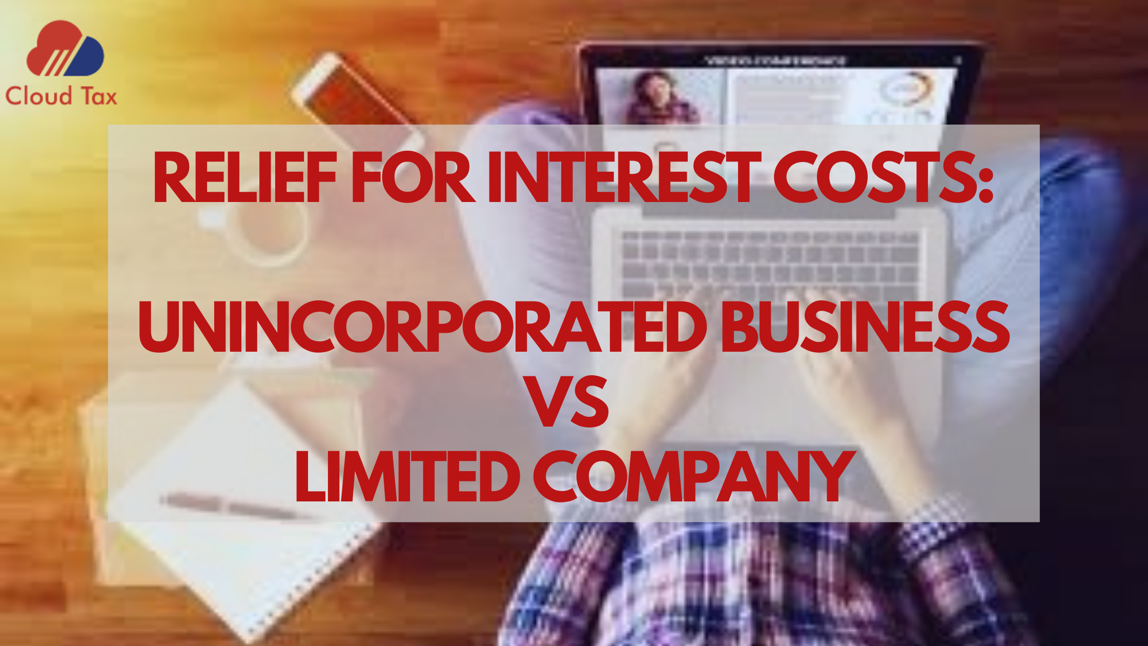 Relief for Interest Costs – Unincorporated business Vs Limited company