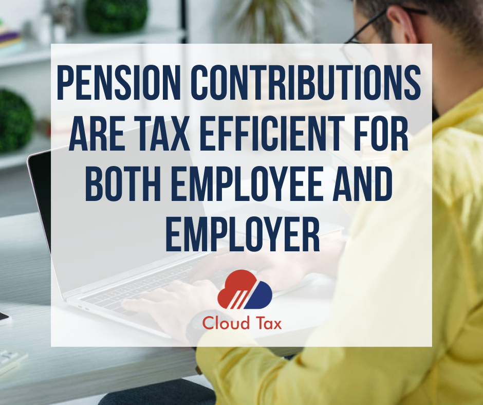 Pension contributions ARE tax efficient for both employee and employer