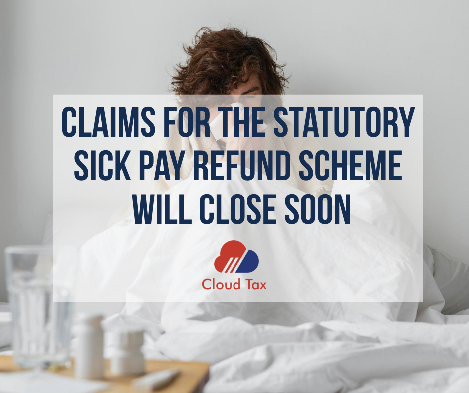 Claims for the Statutory Sick Pay Refund Scheme will close soon